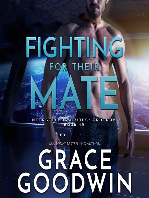 Title details for Fighting For Their Mate by Grace Goodwin - Available
